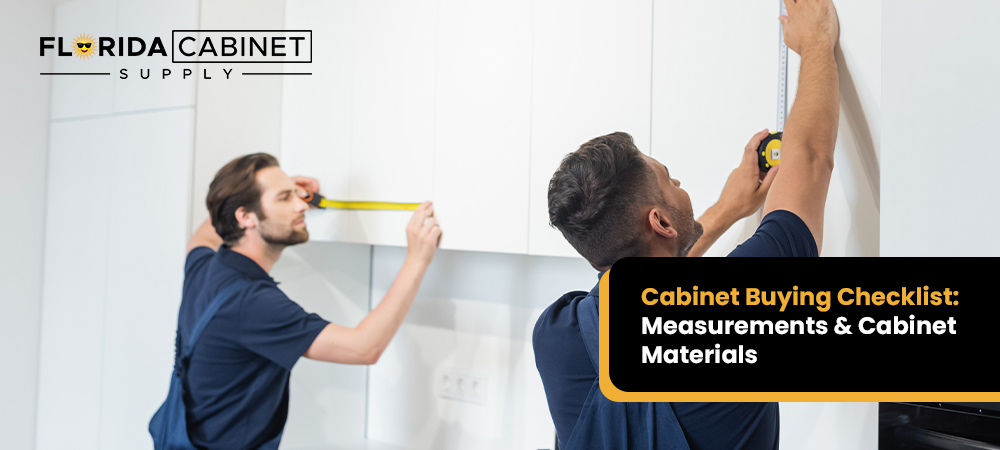 Cabinet Buying Checklist: Measurements & Cabinet Materials