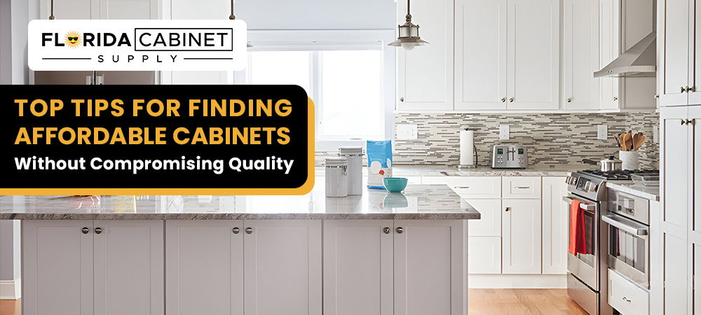 How to Find Affordable Cabinets Without Compromising Quality