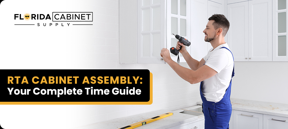 RTA Cabinet Assembly: Your Complete Time Guide