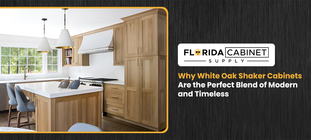 Why White Oak Shaker Cabinets Are the Perfect Blend of Modern and Timeless